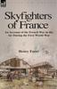 Книга Skyfighters of France : an Account of the French War In the Air During the First World War