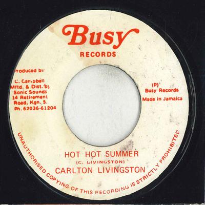 7-дюймовая пластинка CARLTON LIVINGSTON - Hot Hot Summer NONE BUSY RECORDS Ямайка Регги, Ска и Даб Б/У
