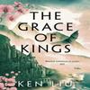 The Grace of Kings by Ken Liu Paperback Book 9781800240346