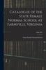 Книга Catalogue of the State Female Normal School At Farmville, Virginia; 1896-1897