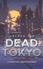 Книга Dead Tokyo : Cyberpunk Meets Zombies