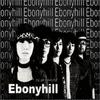 Ebonyhill 1st Album - We Are Ebonyhill