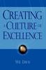 Книга Creating a Culture of Excellence : Changing the World of Work One Person At a Time