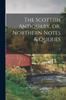 Книга The Scottish Antiquary, Or, Northern Notes & Queries; 12
