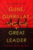 Книга Guns, Guerillas, and the Great Leader : North Korea and the Third World