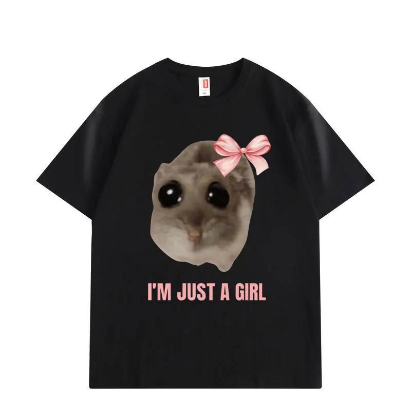 Im Just A Girl Hamster Meme Graphic T Shirts Fashion Funny Short Sleeve Tshirt High Quality Cotton Oversized Tshirts Unisex
