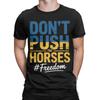 2025 Don’t Push the Horses Graphic Print T Shirts for Men Women Funny Meme Quote Cotton  Tee Shirt Clothes
