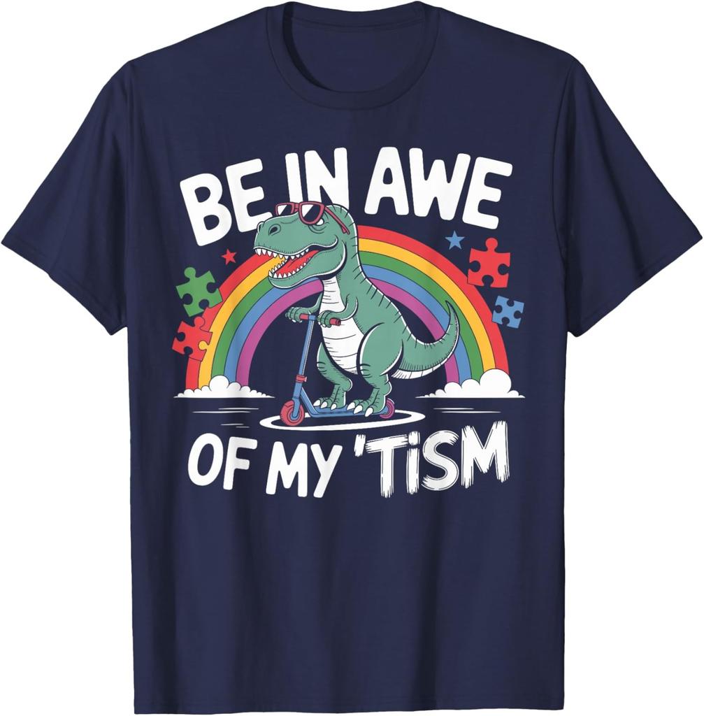 Trex Dinosaur Autism Awareness Be In Awe Of My Tism Unisex T-Shirt