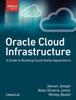 The Oracle Cloud Infrastructure - A Guide To Building Cloud Native Applications Book