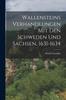 Книга Wallensteins Verhandlungen Mit Den Schweden Und Sachsen, 1631-1634