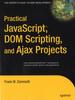 Книга Practical JavaScript, DOM Scripting and Ajax Projects