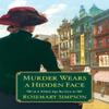 Murder Wears a Hidden Face by Rosemary Simpson Hardback Book 9781496741066