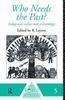 Книга Who Needs the Past? : Indigenous Values and Archaeology