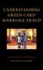 Книга Understanding Green Card Marriage Fraud