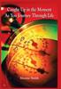 Книга Caught Up In the Moment As You Journey Through Life