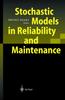 The Stochastic Models In Reliability and Maintenance Book