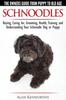 Книга Schnoodles - The Owners Guide from Puppy To Old Age - Choosing, Caring For, Grooming, Health, Training and Understanding Your Schnoodle Dog