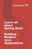 Книга Learn All About Spring Boot : Building Modern Java Applications