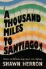 Книга A Thousand Miles To Santiago : Moments and Mediations Along Europe's Great Pilgrimage