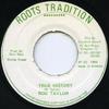 7inch Record ROD TAYLOR - True History None Roots Tradition 1978 Jamaica Reggae, Ska & Dub