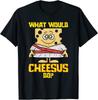 What Would Cheesus Do Funny Cheese Lovers Unisex T-Shirt