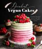 Книга Decadent Vegan Cakes : Outstanding Plant-Based Recipes for Layer Cakes, Sheet Cakes, Cupcakes and More