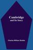 Книга Cambridge And Its Story by Charles William Stubbs - Paperback