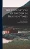 Книга The Civilisation of Sweden In Heathen Times