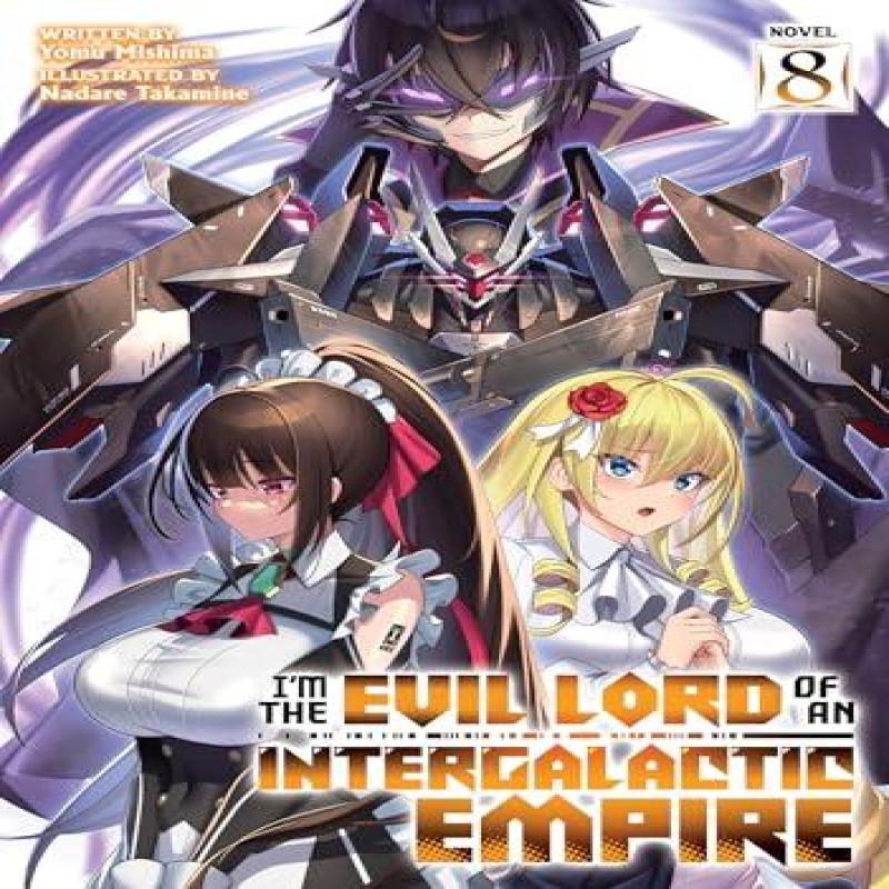 Im the Evil Lord of an Intergalactic Empire Light Novel Vol. 8 by Yomu Mishima Paperback Book 9798891608702