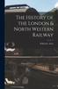 Книга The History of the London  North Western Railway