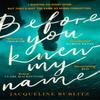 Before You Knew My Name by Jacqueline Bublitz Paperback Book 9780751581669
