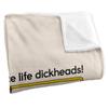 Steven Rhodes Have A Nice Life Dickheads Soft Touch Blanket