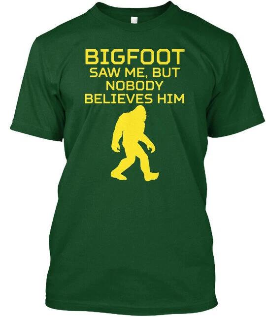 Bigfoot Saw Me But Nobody Believes Him Funny Sasquatch T shirt
