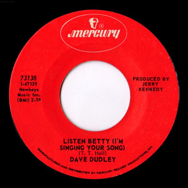 7inch Record DAVE DUDLEY - Listen Betty (I'm Singing Your Song 73138 Mercury 1970 US Folk Used