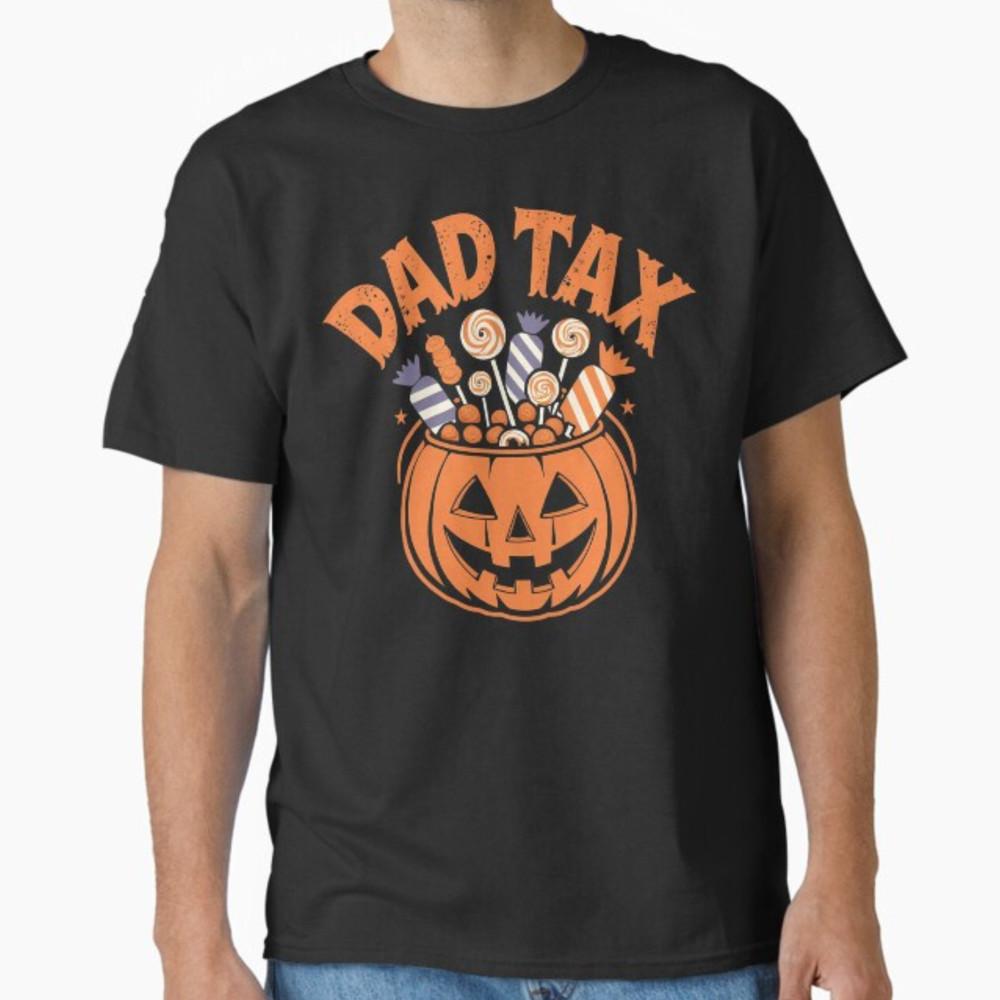 Dad Tax Halloween Trick Or Treat Candy Pumkin Dad Joke T-Shirt Unisex T-Shirt