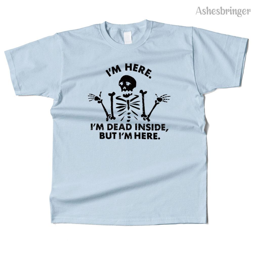Unisexs Cotton I'm Dead Inside, But I'm Here. Graphic Funny T Shirt Street Casual Style Tee for Unisex and Women