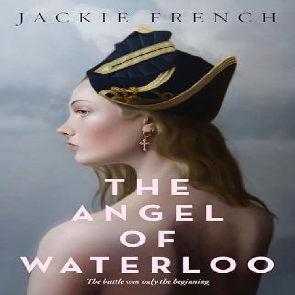 The Angel of Waterloo by Jackie French Paperback Book 9781460759363