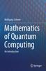 Книга Mathematics of Quantum Computing : An Introduction