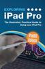 Книга Exploring iPad Pro : iPadOS Edition: The Illustrated, Practical Guide To Using iPad Pro : 8