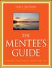 The The Mentee's Guide : Making Mentoring Work for You Book