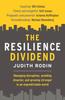 The The Resilience Dividend : Managing Disruption, Avoiding Disaster, and Growing Stronger In an Unpredictable World Book