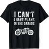 Mens I Can't I Have Plans In The Garage Motorcycle Mechanic Shirt T-Shirt