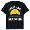 Иисус Христос сказал Идите на рыбалку Христианский Рыбак Вера Графические Футболки Печать по Требованию Мужская Одежда Camisas Стритвир