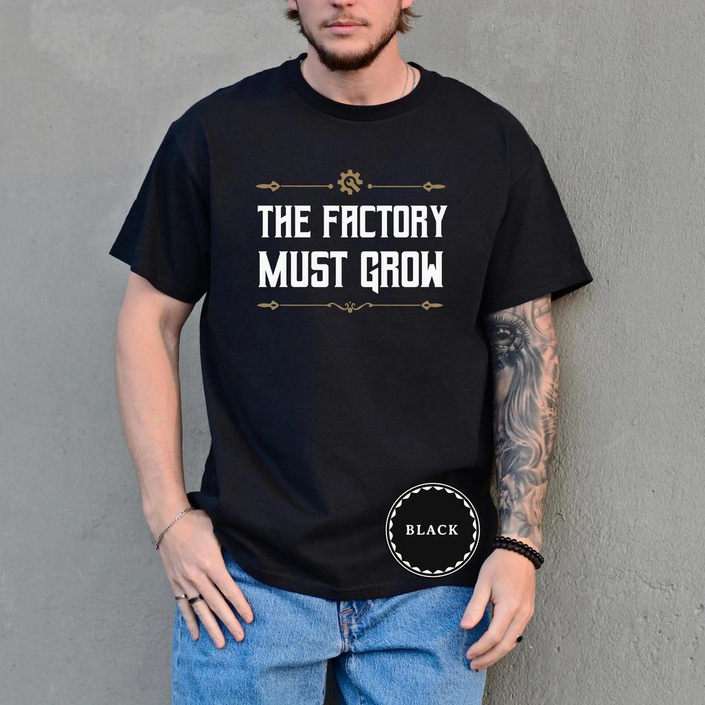 The Factory Must Offer Unisexs Tshirts Factory Builder Gamethemed Tshirts Factory Esports Tshirts And Engineer Gifts