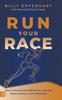 The Run Your Race : How To Pursue God's Will for Your Life with Peace, Patience, and Productivity Book