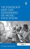 The Technology and the Gendering of Music Education Book
