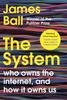 Книга The System : Who Owns the Internet, and How It Owns Us