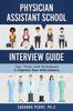 The Physician Assistant School Interview Guide : Tips, Tricks, and Techniques To Impress Your Interviewers : 3 Book