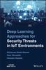Книга Deep Learning Approaches for Security Threats In IoT Environments