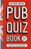 Книга The Great British Pub Quiz Book : More Than 120 Quizzes About Great Britain